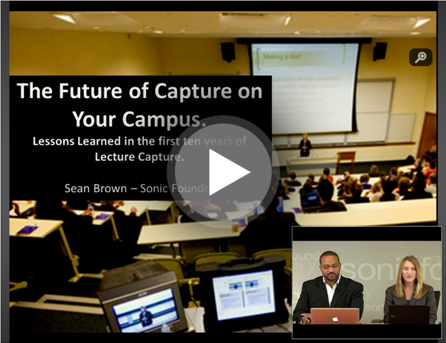 The Future of Capture on Your Campus: Lessons Learned in the First Ten Years of Lecture Capture